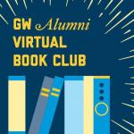 graphic: text GW Alumni virtual book club with 6 books at the bottom
